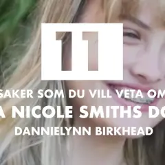 11 saker om Anna Nicole Smiths dotter, Dannielynn Birkhead.